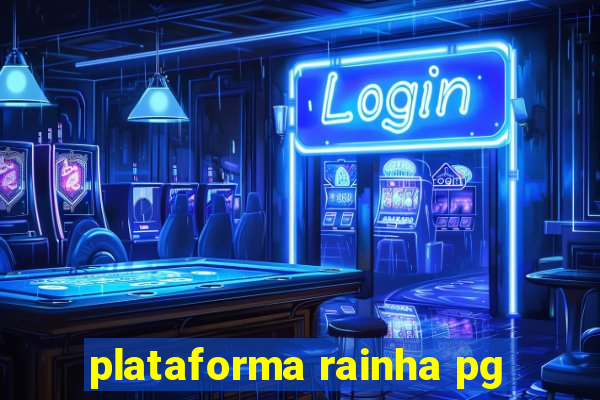 plataforma rainha pg